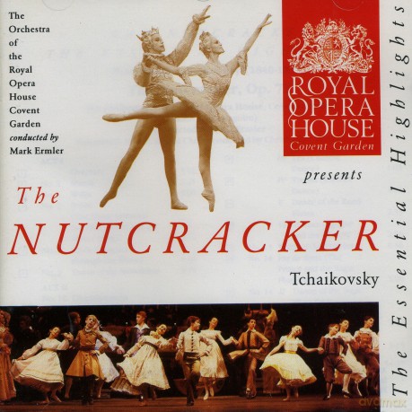 Pyotr Tchaikovsky: Royal Opera House Presents The Nutcracker - Tchaikovsky [CD]