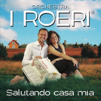 Orchestra I Roeri: Salutando Casa Mia [CD]