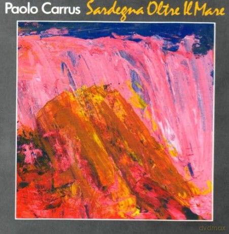 Paolo Carrus: Sardegna Oltre Il Mare [CD]