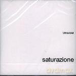 Ultraviolet: Saturazione [CD]