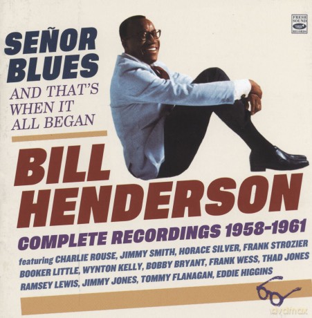 Bill Henderson: Senor Blues (Compl. Recordings 1958 - 1961) [2CD]