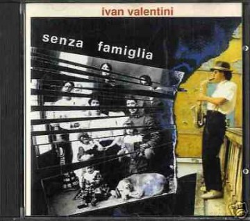 Ivan Valentini: Senza Famiglia [CD]