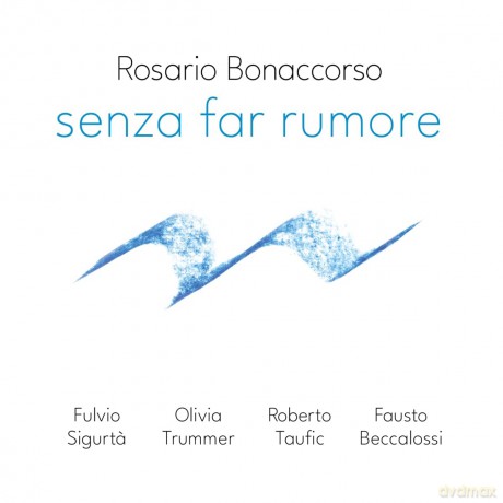 Rosario Bonaccorso: Senza Far Rumore [CD]