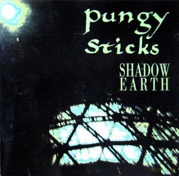Pungy Sticks: Shadow Earth [CD]
