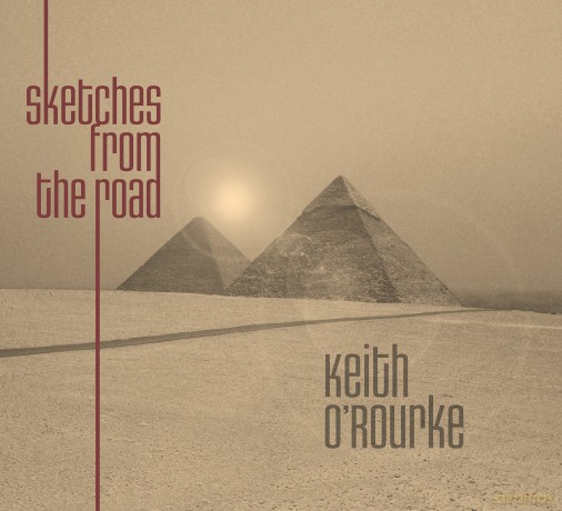 Keith O Rourke: Sketches From The Road [CD]