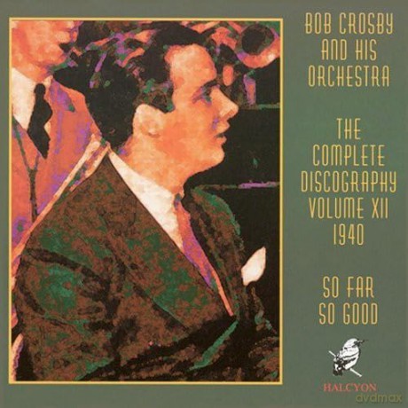Bob Crosby And His Orchestra: So Far So Good [CD]