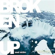 Broken Up: Soul Victim [CD]