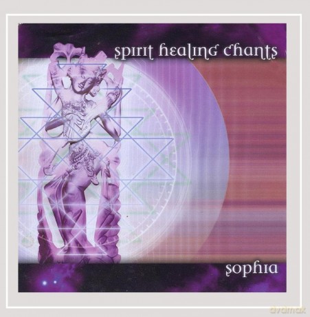 Sophia: Spirit Healing Chants [CD]