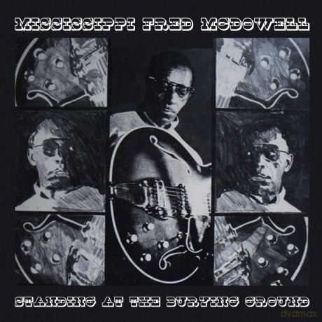 Mississippi Fred Mcdowell: Standing At The Burying Ground [CD]