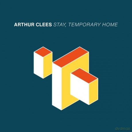 Arthur Clees: Stay Temporary Home [CD]