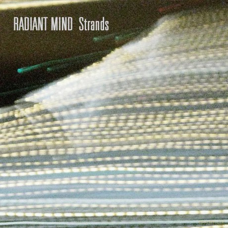 Radiant Mind: Strands [CD]