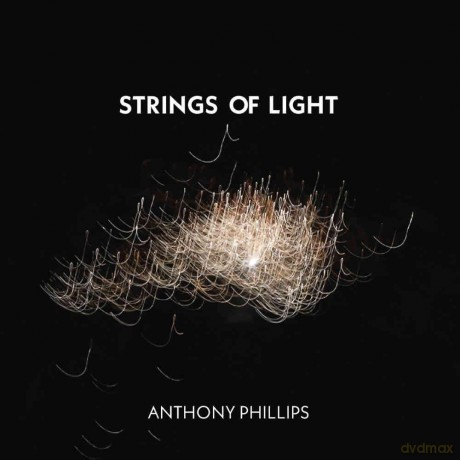 Anthony Phillips: Strings Of Light - Expanded Edition [2CD]