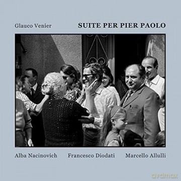Glauco Venier: Suite Per Pier Paolo [CD]