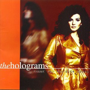 Holograms: Thank You Whatever Comes [CD]