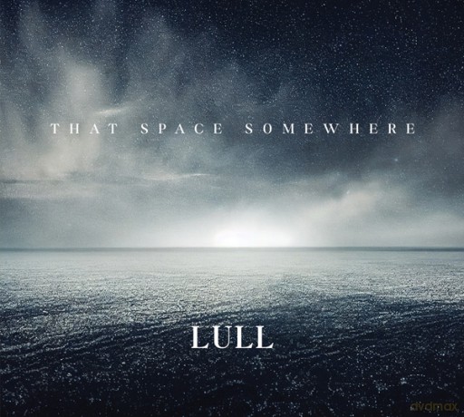 Lull: That Space Somewhere [CD]