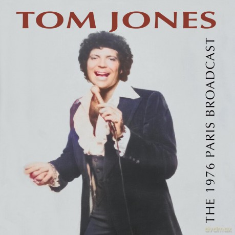 Tom Jones: The 1976 Paris Broadcast [CD]