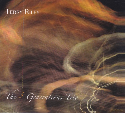Terry Riley: The 3 Generations Trio [CD]