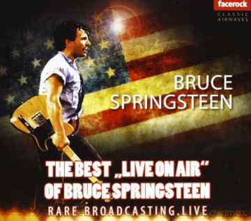 Bruce Springsteen: The Best "Live on Air" of Bruce Springst, Live [CD]