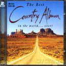 The Best Country Album In The World.... Ever! [CD]
