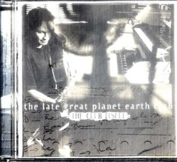 Late Great Planet Earth Club: The Club Itself [CD]