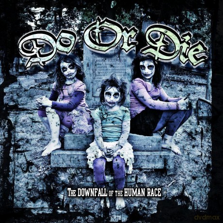 Do Or Die: The Downfall Of The Human Race [CD]