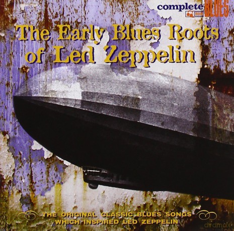 The Early Blues Roots Of Led Zeppelin [CD]