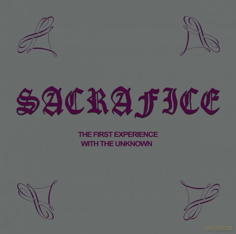 Sacrafice: The First Experience With The Unkno [CD]