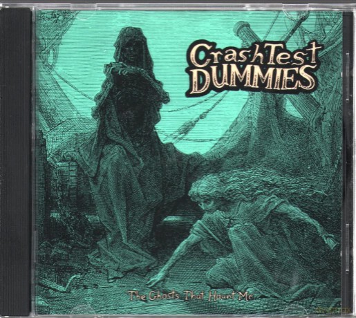 Crash Test Dummies: The Ghosts That Haunt Me [CD]