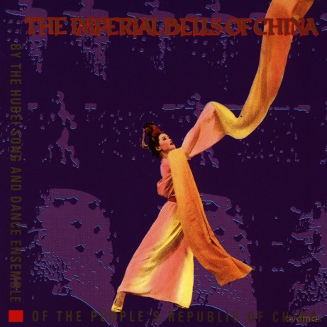 The Hubei Song And Dance Ensemble: The Imperial Bells Of China [CD]
