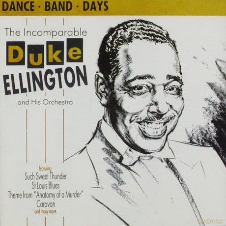 Duke Ellington And His Orchestra: The Incomparable Duke Ellington And His Orchestra [CD]