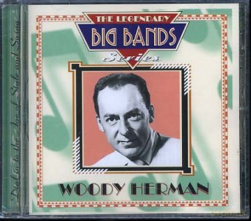 Woody Herman: The Legendary Big Bands Series: Woody Herman [CD]