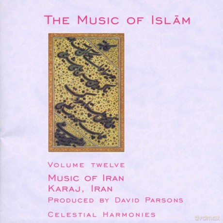 The Music of Islam Volume 12: Music of Iran, Karaj, Iran [CD]