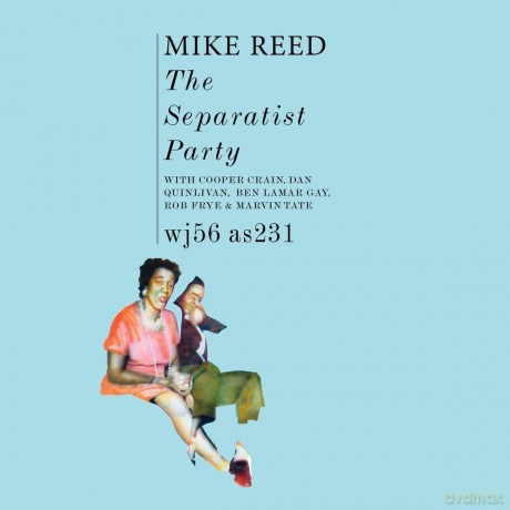 Mike Reed: The Separatist Party [CD]