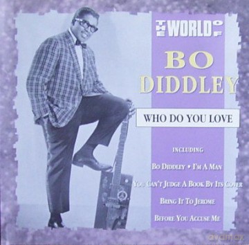 Bo Diddley: The World Of Bo Diddley - Who Do You Love [CD]