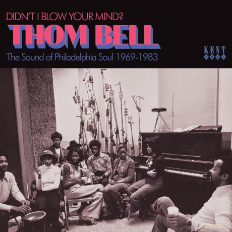 Thom Bell - Didn T I Blow Your Mind The Sound Of Philadelphia Soul 1969-1983 [CD]