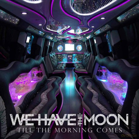 We Have The Moon: Till The Morning Comes [CD]