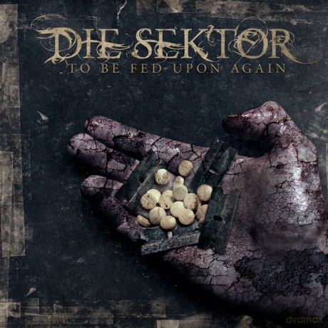 Die Sektor: To Be Fed Upon Again [2CD]