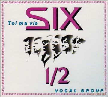 Six 1/2: Toi Ma Vie [CD]