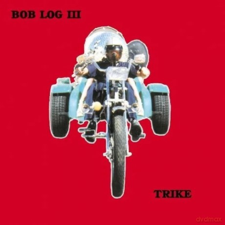 Bob Log Iii: Trike [CD]