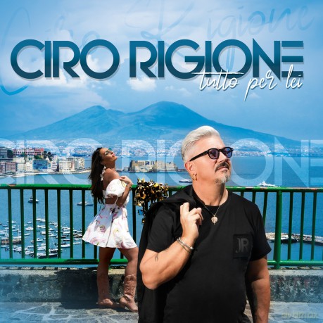 Ciro Rigione: Tutto Per Lei [CD]