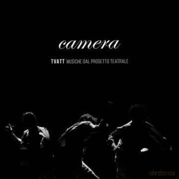 Camera: Tvatt - Musiche Dal Progetto Teatrale [CD]