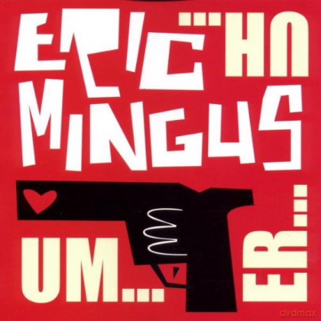 Eric Mingus: Um...er...uh... [CD]