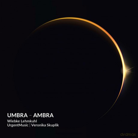 Lehmkuhl/Skuplik/Urgentmusic: Umbra - Ambra - Lieder [CD]