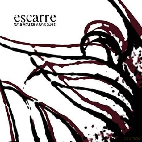 Escarre: Une Voute Sans Clef [CD]