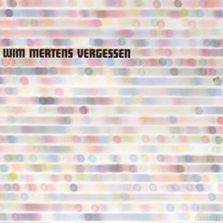 Wim Mertens: Vergessen [CD]