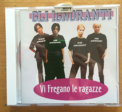 Gli Ignoranti: Vi Fregano Le Ragazze [CD]