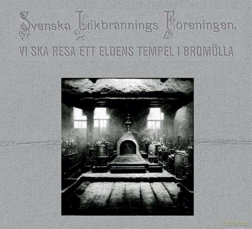 Svenska Likbranningsforeningen: Vi Ska Resa Ett Eldens Tempel I Bromolla [CD]
