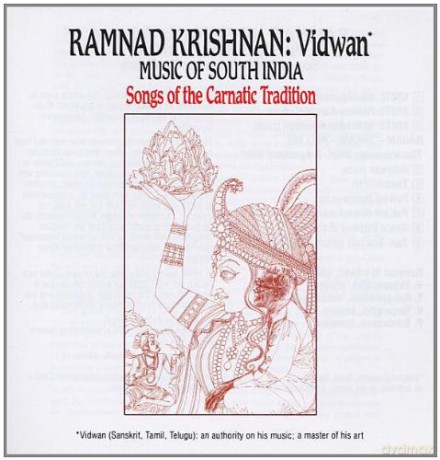 Ramnad Krishnan: Vidwan: Music of South India - Songs of Karnatic Tradition [CD]