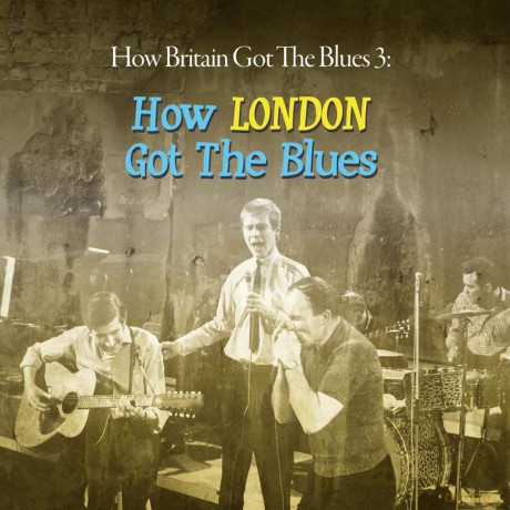 Vol. 3 How Britain Got The Blues(Howlondon Got The Blues) [2CD]