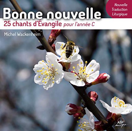 Wackenheim Michel Choeur Cantemus Domino - Bonne Nouvelle - 25 Chants D'Evangile Pour L'Annee C [CD]